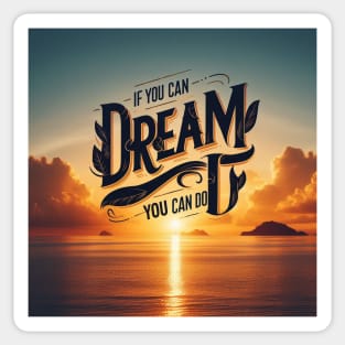 Dream quote-For possitive quote lovers Sticker